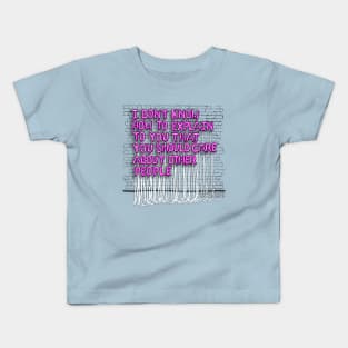 I Don't Know How To Explain (pink letters) Kids T-Shirt